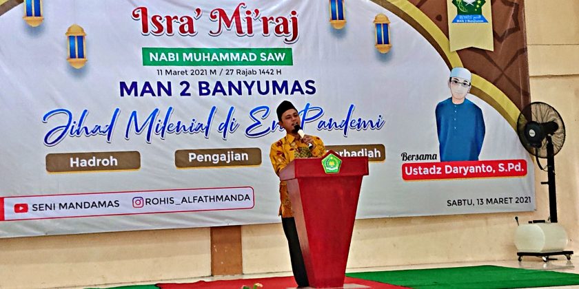 Kegiatan Peringatan Isro’ Mi’raj Nabi Besar Muhammad SAW MAN 2 Banyumas Tahun 2021 M/1442 H Sukses dilaksanakan Secara Virtual