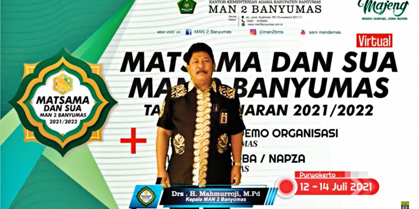 Kegiatan MATSAMA dan SUA Tahun Pelajaran 2021/2022 MAN 2 Banyumas Dilaksanakan Secara Virtual