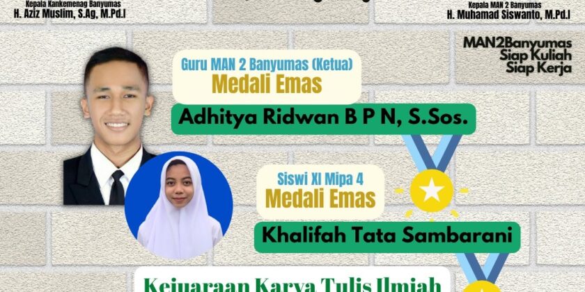 Kolaborasi Guru dan Siswa, MAN 2 Banyumas Raih Medali Emas Tingkat Nasional